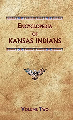 Imagen de archivo de Encyclopedia of Kansas Indians (Volume Two) (Encyclopedia of Native Americans) a la venta por Lucky's Textbooks