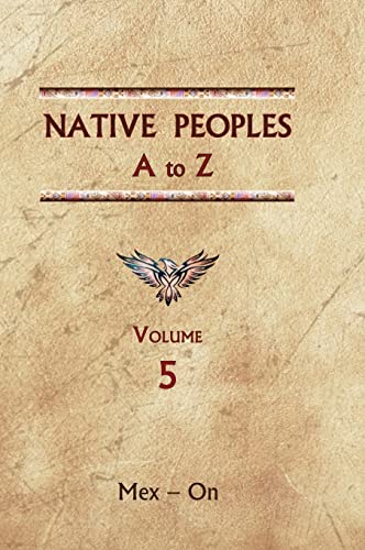 Beispielbild fr Native Peoples A to Z (Volume Five): A Reference Guide to Native Peoples of the Western Hemisphere zum Verkauf von Lucky's Textbooks