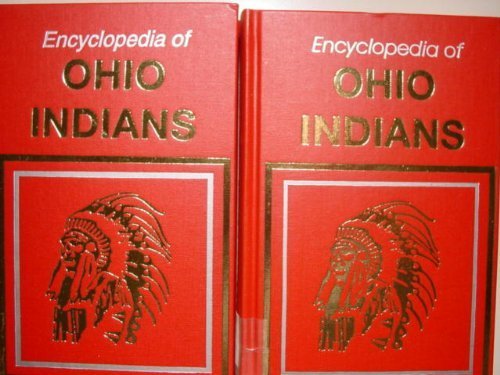 Imagen de archivo de ENCYCLOPEDIA OF OHIO INDIANS. Vol. Two. Tribes, Nations and People of the Woodland Areas a la venta por Archer's Used and Rare Books, Inc.