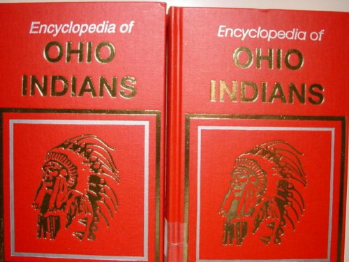 Encyclopedia of Ohio Indians ( Complete in 2 Volumes )