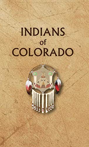 Stock image for Indians of Colorado (Encyclopedia of Native Americans) for sale by Lucky's Textbooks
