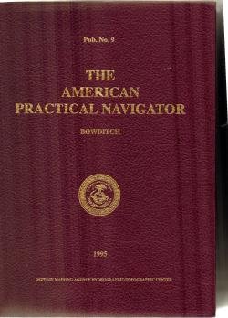 Imagen de archivo de The American Practical Navigator: An Epitome of Navigation 1995 Edition a la venta por Sequitur Books