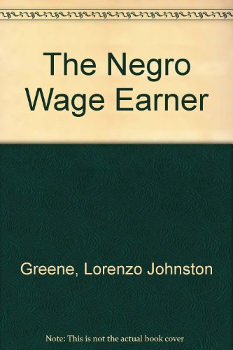 Imagen de archivo de The Negro Wage Earner: a la venta por Naomi Symes Books PBFA