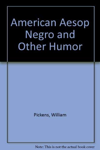 American Aesop Negro and Other Humor (9780404002060) by Pickens, William