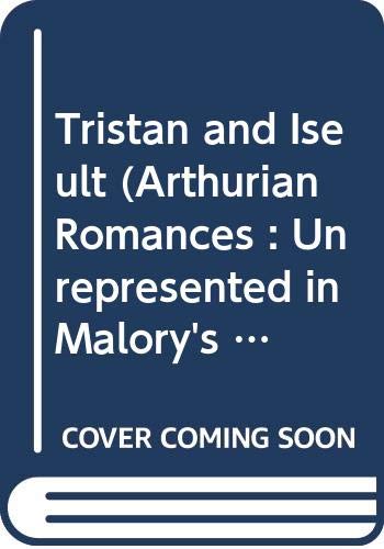 Beispielbild fr Tristan and Iseult (Arthurian Romances : Unrepresented in Malory's 'Morte D'arthur' No. II, Vol. III) zum Verkauf von Powell's Bookstores Chicago, ABAA
