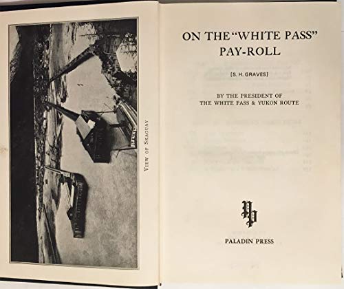 Beispielbild fr ON THE "WHITE PASS" PAY-ROLL zum Verkauf von Easton's Books, Inc.