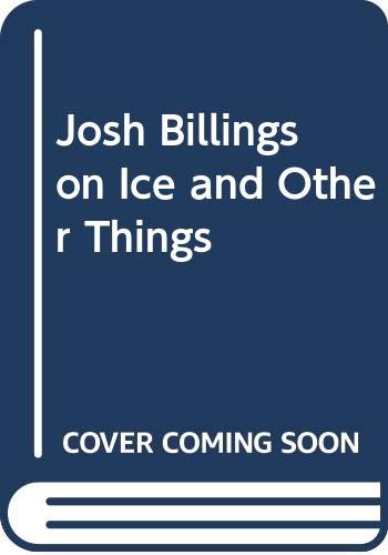 Stock image for Josh Billings on Ice and Other Things for sale by Library House Internet Sales