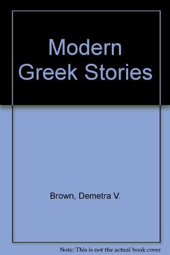 Imagen de archivo de Modern Greek Stories: Translated by Demetra Vaka and Aristides Phoutrides; with a Foreword by Demetra Vaka. a la venta por Yushodo Co., Ltd.