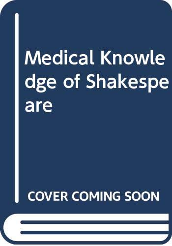 Stock image for Medical Knowledge of Shakespeare for sale by Powell's Bookstores Chicago, ABAA