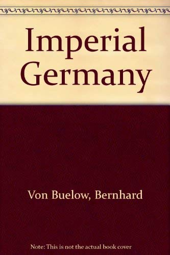 Imagen de archivo de Imperial Germany a la venta por J. HOOD, BOOKSELLERS,    ABAA/ILAB