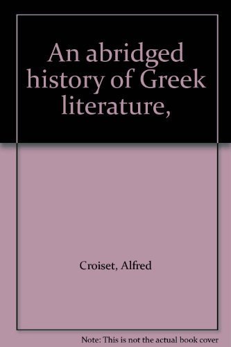 Imagen de archivo de An Abridged History of Greek Literature a la venta por Conover Books