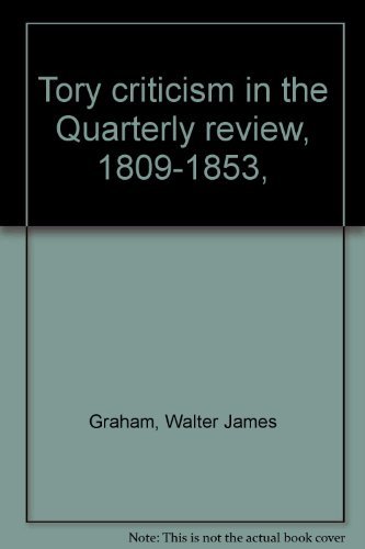 Beispielbild fr Tory Criticism in the Quarterly Review, 1809-1853. zum Verkauf von Powell's Bookstores Chicago, ABAA