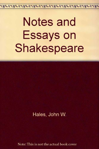 NOTES AND ESSAYS ON SHAKESPEARE