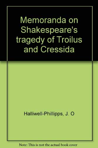 Beispielbild fr Memoranda on Shakespeare's tragedy of Troilus and Cressida zum Verkauf von Midtown Scholar Bookstore