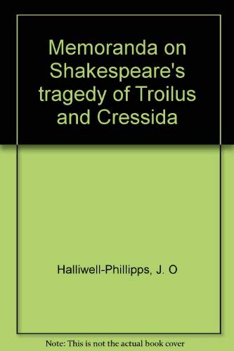 Stock image for Memoranda on Shakespeare's tragedy of Troilus and Cressida for sale by Midtown Scholar Bookstore