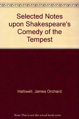 Imagen de archivo de Selected Notes upon Shakespeare's Comedy of the Tempest a la venta por Midtown Scholar Bookstore