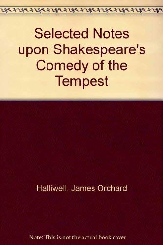 Stock image for Selected Notes upon Shakespeare's Comedy of the Tempest for sale by Midtown Scholar Bookstore