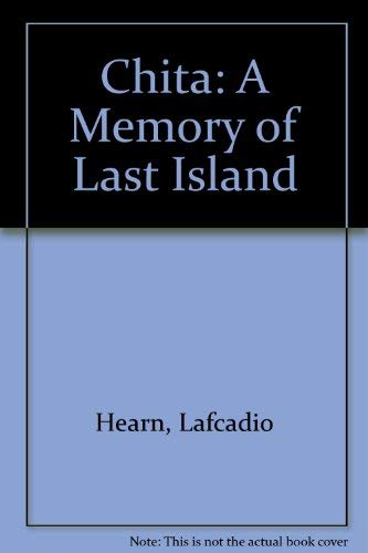 Chita: A Memory of Last Island (9780404032043) by Hearn, Lafcadio