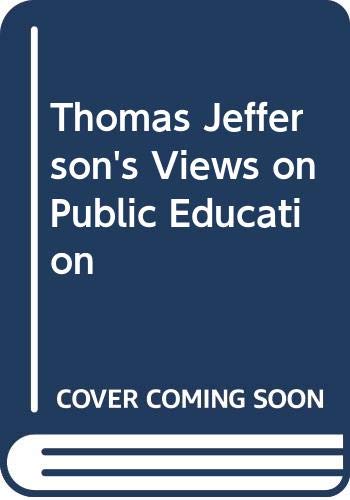 Beispielbild fr Thomas Jefferson's Views on Public Education zum Verkauf von Better World Books
