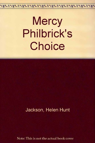 Mercy Philbrick's Choice (9780404035419) by Jackson, Helen Hunt