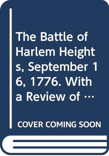 The Battle of Harlem Heights, September 16, 1776. With a Review of the Events of the Campaign. (9780404035945) by Johnston, Henry P.