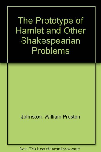 Beispielbild fr The Prototype of Hamlet and Other Shakespearian Problems zum Verkauf von Powell's Bookstores Chicago, ABAA