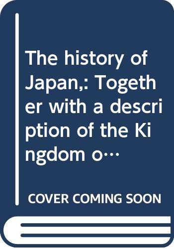 9780404036300: The history of Japan,: Together with a description of the Kingdom of Siam, 1690-92