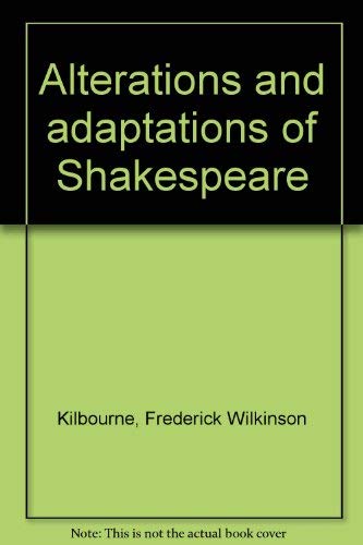 Imagen de archivo de Alterations and Adaptations of Shakespeare a la venta por Powell's Bookstores Chicago, ABAA