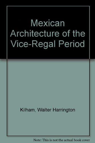 Stock image for Mexican Architecture of the Vice-Regal Period for sale by Crossroad Books