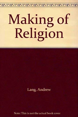 Making of Religion - Lang, Andrew