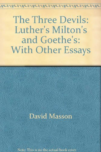 Imagen de archivo de The Three Devils, Luther's, Milton's, and Goethe's: With Other Essays a la venta por Henry Stachyra, Bookseller