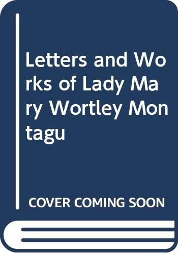 Stock image for Letters and Works of Lady Mary Wortley Montagu, 2 Vols. for sale by T. A. Borden Books