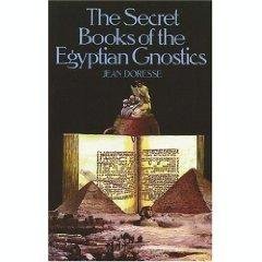 Stock image for The Secret Books of the Egyptian Gnostics: An Introduction to the Gnostic Coptic Manuscripts Discovered at Chenoboskion for sale by Regent College Bookstore