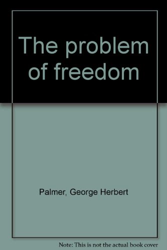 The problem of freedom (9780404048686) by Palmer, George Herbert