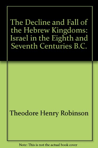 9780404053765: The Decline and Fall of the Hebrew Kingdoms: Israel in the Eighth and Seventh Centuries B.C.