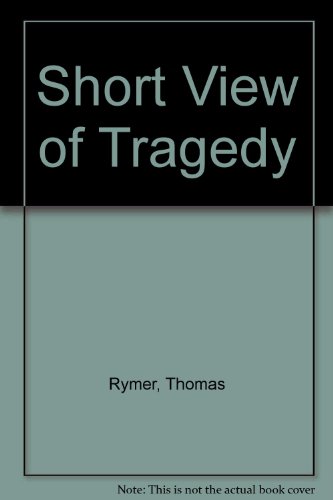 Short View of Tragedy (9780404054786) by Rymer, Thomas