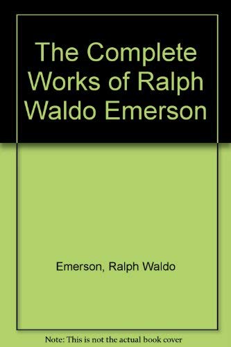 The Complete Works of Ralph Waldo Emerson (9780404054809) by Emerson, Ralph Waldo