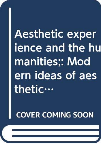 9780404059873: Aesthetic experience and the humanities;: Modern ideas of aesthetic experience in the reading of world literature