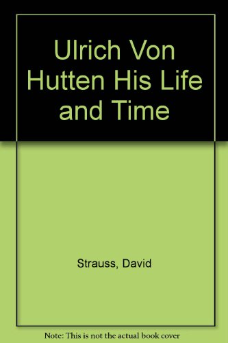 Ulrich Von Hutten His Life and Time (9780404062965) by Strauss, David