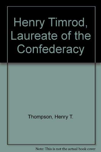 Beispielbild fr HENRY TIMROD: LAUREATE OF THE CONFEDERACY zum Verkauf von Black Swan Books, Inc.