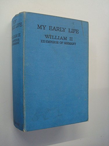 My Early Life (English and German Edition) (9780404069476) by William II, German Emperor