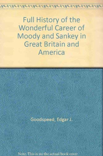 Immagine stock per Full History of the Wonderful Career of Moody and Sankey in Great Britain and America
