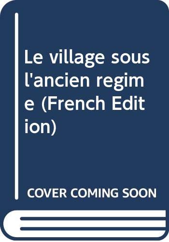 Stock image for Le Village sous l'Ancien Regime for sale by Better World Books