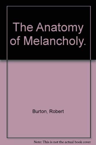 Anatomy of Melancholy - Burton, Robert