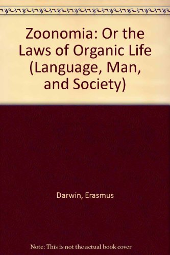 Zoonomia: Or the Laws of Organic Life (Language, Man, and Society) (9780404082154) by Darwin, Erasmus; Symonds, John Addington