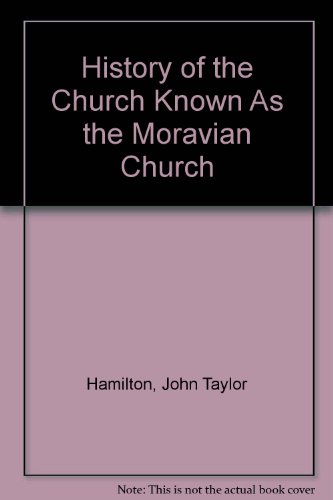 Imagen de archivo de History of the Church Known As the Moravian Church a la venta por Swan Trading Company