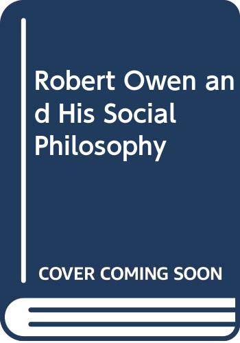 Imagen de archivo de Robert Owen and His Social Philosophy a la venta por Stony Hill Books