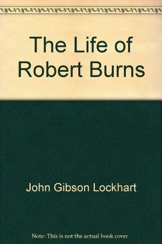 Stock image for The life of Robert Burns. :Enl. ed. Rev. and corr. from the latest text of the author, with new annotations and appendices, by William Scott Douglas. for sale by Yushodo Co., Ltd.