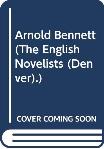 Stock image for Arnold Bennett (The English Novelists (Denver).) for sale by GridFreed