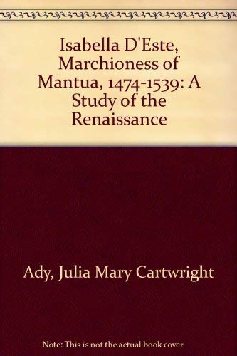 9780404092146: Isabella D'Este, Marchioness of Mantua, 1474-1539: A Study of the Renaissance